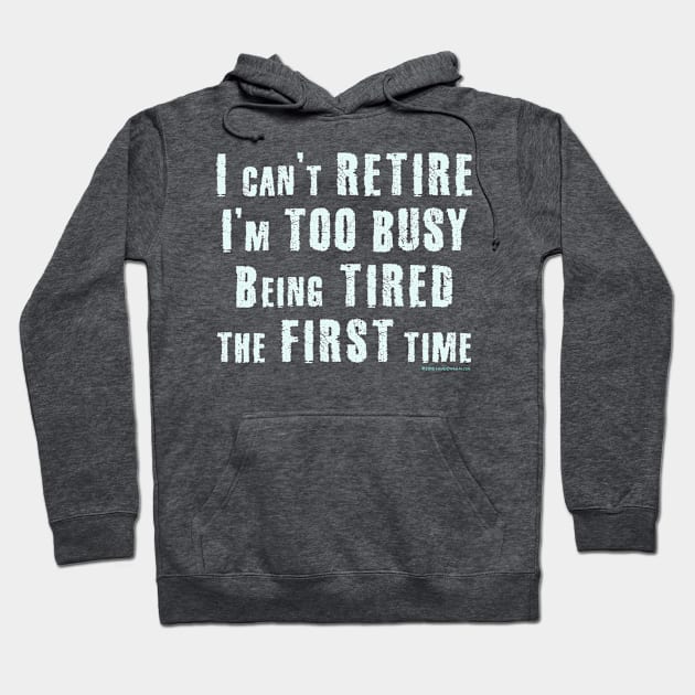 I Can't Retire Hoodie by House_Of_HaHa